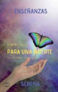enseñanzas para una muerte serena-ramiro calle-9788417693268 enseñanzas para una muerte serena-ramiro calle-9788417693268