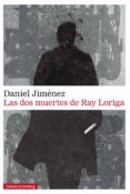 las dos muertes de ray loriga (ebook)-daniel jimenez-9788417747268 las dos muertes de ray loriga (ebook)-daniel jimenez-9788417747268