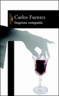 inquieta compañia-carlos fuentes-9788420401768 inquieta compañia-carlos fuentes-9788420401768