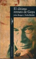 el ultimo retrato de goya-john berger-9788420428468 el ultimo retrato de goya-john berger-9788420428468