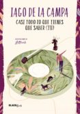 casi todo lo que tienes que saber (tú) (colección #blackbirds) (ebook)-iago de la campa-9788420433868 casi todo lo que tienes que saber (tú) (colección #blackbirds) (ebook)-iago de la campa-9788420433868