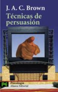tecnicas de persuasion: de la propaganda al lavado de cerebro-j.a.c. brown-9788420657868 tecnicas de persuasion: de la propaganda al lavado de cerebro-j.a.c. brown-9788420657868