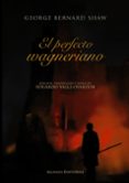el perfecto wagneriano-hazel holt-9788420664668 el perfecto wagneriano-hazel holt-9788420664668