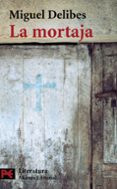 la mortaja-miguel delibes-9788420677668 la mortaja-miguel delibes-9788420677668