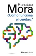 ¿como funciona el cerebro?-francisco mora-9788420683768 ¿como funciona el cerebro?-francisco mora-9788420683768