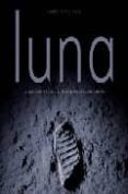 luna: la apasionante historia de la conquista de nuestro satelite-scott l. montgomery-9788425342868 luna: la apasionante historia de la conquista de nuestro satelite-scott l. montgomery-9788425342868