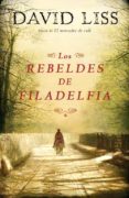 los rebeldes de filadelfia-david liss-9788425343568 los rebeldes de filadelfia-david liss-9788425343568