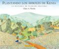 plantando los arboles de kenia. la historia de wangari maathai-claire a. nivola-9788426139368 plantando los arboles de kenia. la historia de wangari maathai-claire a. nivola-9788426139368