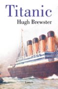 titanic: el final de unas vidas doradas-hugh brewster-9788426420268 titanic: el final de unas vidas doradas-hugh brewster-9788426420268