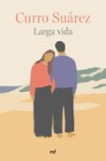Descargar ebooks en formato epub gratis LARGA VIDA
				EBOOK (Spanish Edition) de CURRO SUÁREZ 9788427052468