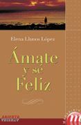 amate y se feliz-elena llanos-9788427127968 amate y se feliz-elena llanos-9788427127968