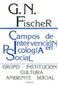 campos de intervencion en psicologia social grupo, institucion...-gustave n. fischer-9788427709768 campos de intervencion en psicologia social grupo, institucion...-gustave n. fischer-9788427709768