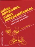 niños apegados, niños independientes: orientaciones para la escue la y la familia-nancy balaban-9788427712768 niños apegados, niños independientes: orientaciones para la escue la y la familia-nancy balaban-9788427712768