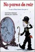 no pares de reir: lo que el buen humor hace por ti-israel esteve velazquez-a. guerrero-9788428552868 no pares de reir: lo que el buen humor hace por ti-israel esteve velazquez-a. guerrero-9788428552868