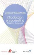introduccion al counselling (relacion de ayuda)-jose carlos bermejo-9788429318968 introduccion al counselling (relacion de ayuda)-jose carlos bermejo-9788429318968
