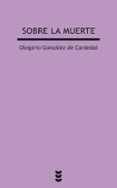 sobre la muerte - nueva edicion-olegario gonzalez de cardedal-9788430118168 sobre la muerte - nueva edicion-olegario gonzalez de cardedal-9788430118168