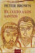 el culto a los santos-peter brown-9788430119868 el culto a los santos-peter brown-9788430119868