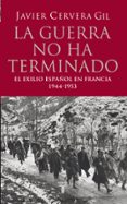 la guerra no ha terminado-javier cervera-9788430606368 la guerra no ha terminado-javier cervera-9788430606368