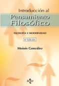 introduccion al pensamiento filosofico: filosofia y modernidad-moises gonzalez-9788430947768 introduccion al pensamiento filosofico: filosofia y modernidad-moises gonzalez-9788430947768