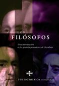 los filosofos: una introduccion a los grandes pensadores de occid ente (2ª edicion)-ted honderich-9788430948468 los filosofos: una introduccion a los grandes pensadores de occid ente (2ª edicion)-ted honderich-9788430948468