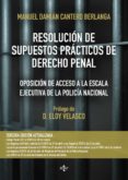 resolucion de supuestos practicos de derecho penal (3ª ed.): adaptados a las leyes organicas 1/2015 y 2/2015, de 30 de marzo, de reforma del codigo penal-manuel damian cantero berlanga-9788430966868 resolucion de supuestos practicos de derecho penal (3ª ed.): adaptados a las leyes organicas 1/2015 y 2/2015, de 30 de marzo, de reforma del codigo penal-manuel damian cantero berlanga-9788430966868