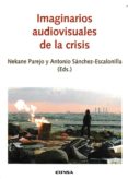 imaginarios audiovisuales de la crisis-nekane parejo-antonio sanchez-escalonilla-9788431331368 imaginarios audiovisuales de la crisis-nekane parejo-antonio sanchez-escalonilla-9788431331368