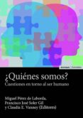 ¿quiénes somos? (ebook)-miguel vanney, claudia e. soler gil, francisco josé pérez de laborda-9788431355968 ¿quiénes somos? (ebook)-miguel vanney, claudia e. soler gil, francisco josé pérez de laborda-9788431355968