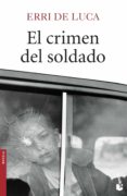 el crimen del soldado-erri de luca-9788432224768 el crimen del soldado-erri de luca-9788432224768