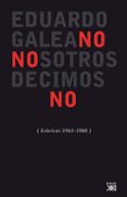 nosotros decimos no (ebook)-eduardo galeano-9788432315268 nosotros decimos no (ebook)-eduardo galeano-9788432315268