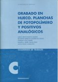grabado en hueco: planchas de fotopolimero y positivos analogicos (cuadernos de trabajo)-juan carlos ramos guadix-9788433852168 grabado en hueco: planchas de fotopolimero y positivos analogicos (cuadernos de trabajo)-juan carlos ramos guadix-9788433852168