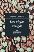 los viejos amigos-rafael chirbes magraner-9788433928368 los viejos amigos-rafael chirbes magraner-9788433928368