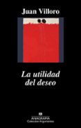 la utilidad del deseo-juan villoro-9788433964168 la utilidad del deseo-juan villoro-9788433964168