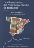 administración del protectorado español en marruecos-javier alvarado planas-9788434021068 administración del protectorado español en marruecos-javier alvarado planas-9788434021068
