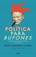 (pe) politica para bufones-pedro gonzalez calero-9788434404168 (pe) politica para bufones-pedro gonzalez calero-9788434404168