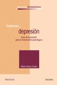 tratando...depresion (guia de actuacion para el tratamiento psico logico)-maria xesus frojan parga-9788436820768 tratando...depresion (guia de actuacion para el tratamiento psico logico)-maria xesus frojan parga-9788436820768