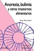 anorexia, bulimia y otros trastornos alimentarios-rosa maria raich escursell-9788436824568 anorexia, bulimia y otros trastornos alimentarios-rosa maria raich escursell-9788436824568