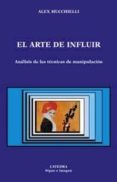 el arte de influir-alex mucchielli-9788437619668 el arte de influir-alex mucchielli-9788437619668