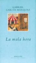 la mala hora-gabriel garcia marquez-9788439704768 la mala hora-gabriel garcia marquez-9788439704768
