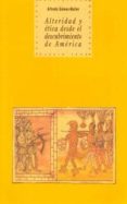 alteridad y etica desde el descubrimiento de america-alfredo gomez-muller-9788446007968 alteridad y etica desde el descubrimiento de america-alfredo gomez-muller-9788446007968