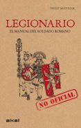 legionario: el manual del soldado romano-philip matyszak-9788446032168 legionario: el manual del soldado romano-philip matyszak-9788446032168