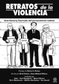retratos de la violencia: una historia ilustrada del pensamiento radical-brad evans-sean michael wilson-9788446046868 retratos de la violencia: una historia ilustrada del pensamiento radical-brad evans-sean michael wilson-9788446046868