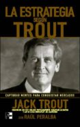 la estrategia segun trout: capturar mentes para conquistar mercad os-jack trout-9788448141868 la estrategia segun trout: capturar mentes para conquistar mercad os-jack trout-9788448141868