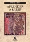 aprender a saber-idries shah-9788449319068 aprender a saber-idries shah-9788449319068