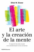 el arte y la creación de la mente (ebook)-elliot w. eisner-9788449326868 el arte y la creación de la mente (ebook)-elliot w. eisner-9788449326868