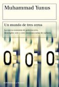 un mundo de tres ceros-muhammad yunus-9788449335068 un mundo de tres ceros-muhammad yunus-9788449335068