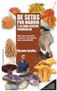 de setas por madrid y la zona centro peninsular-vicente sevilla-9788460823568 de setas por madrid y la zona centro peninsular-vicente sevilla-9788460823568