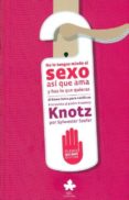 no le tengas miedo al sexo, asi que ama y haz lo que quieras: el kama sutra para catolicos: entrevista al padre ksawery knotz por sylwester-sylweter szefer-9788461461868 no le tengas miedo al sexo, asi que ama y haz lo que quieras: el kama sutra para catolicos: entrevista al padre ksawery knotz por sylwester-sylweter szefer-9788461461868