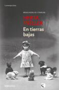 en tierras bajas-herta muller-9788466332668 en tierras bajas-herta muller-9788466332668