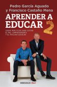 aprender a educar 2: casos practicos para evitar el mal comportamiento y el fracaso escolar-pedro garcia aguado-9788466338868 aprender a educar 2: casos practicos para evitar el mal comportamiento y el fracaso escolar-pedro garcia aguado-9788466338868