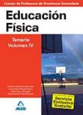 cuerpo de profesores de enseñanza secundaria: educacion fisica: t emario: volumen iv-9788466578868 cuerpo de profesores de enseñanza secundaria: educacion fisica: t emario: volumen iv-9788466578868